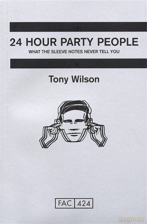 24 Hour Party People - Tony Wilson [KSIĄŻKA]