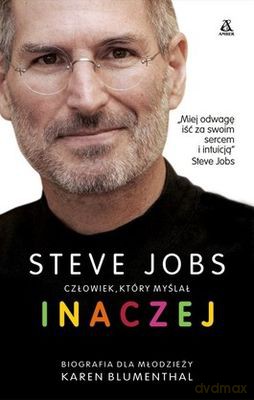 Steve Jobs Człowiek Który Myslał Innaczej - Karen Blumenthal [KSIĄŻKA]