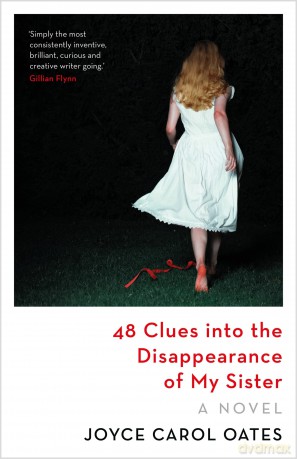 48 Clues into the Disappearance of My Sister - Joyce Carol Oates [KSIĄŻKA]