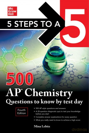5 Steps to a 5: 500 AP Chemistry Questions to Know by Test Day, Fourth Edition (Mcgraw Hill's 500 Questions to Know by Test Day) - Mina Lebitz [KSIĄŻKA]