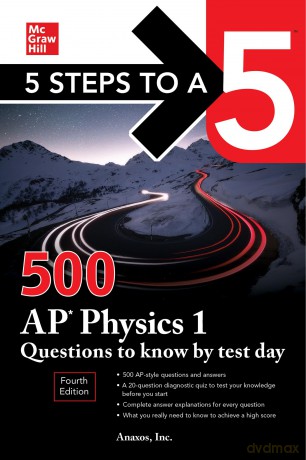 5 Steps to a 5: 500 AP Physics 1 Questions to Know by Test Day, Fourth Edition - Anaxos Inc. [KSIĄŻKA]