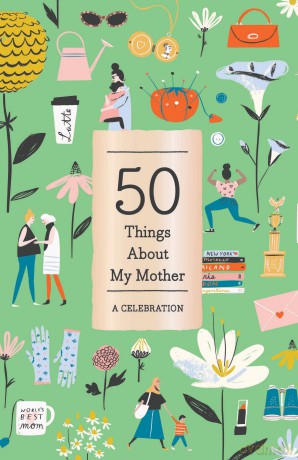 50 Things About My Mother (Fill-in Gift Book): A Celebration - Abrams Noterie [KSIĄŻKA]