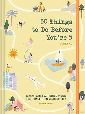50 Things to Do Before You're 5 Journal: Must-Do Family Activities to Spark Fun, Connection, and Curiosity - Maggie Downs [KSIĄŻKA]