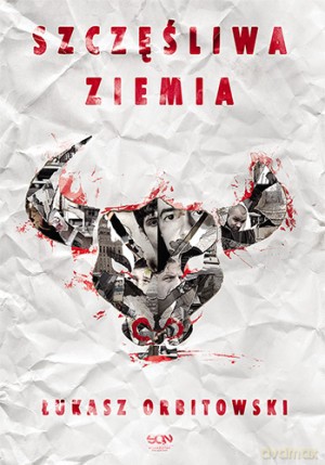 Szczęśliwa Ziemia - Łukasz Orbitowski [KSIĄŻKA]
