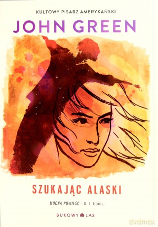 Szukając Alaski - John Green [KSIĄŻKA]