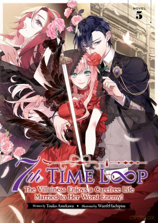 7th Time Loop: The Villainess Enjoys a Carefree Life Married to Her Worst Enemy! (Light Novel) Vol. 5 - Amekawa [KSIĄŻKA]