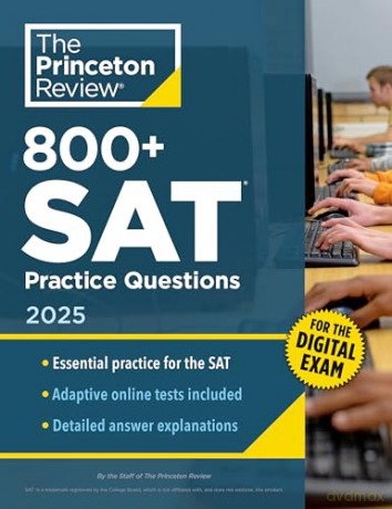 800+ SAT Practice Questions, 2025: In-Book + Online Practice Tests (College Test Preparation) - Princeton Review [KSIĄŻKA]