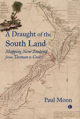 A A Draught of the South Land: Mapping New Zealand from Tasman to Cook - Paul Moon [KSIĄŻKA]