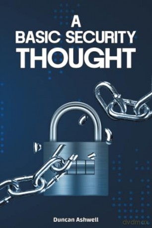 A Basic Security Thought - Duncan Ashwell [KSIĄŻKA]