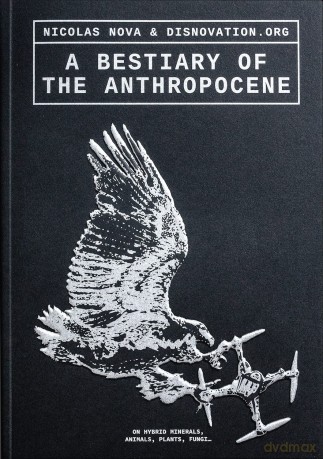 A Bestiary of the Anthropocene: Hybrid Plants, Animals, Minerals, Fungi, and Other Specimens (Set Margins, 22) - Nicolas Nova [KSIĄŻKA]