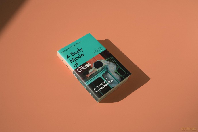A Body Made of Glass: A History of Hypochondria - Caroline Crampton [KSIĄŻKA]