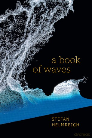 A Book of Waves (The Lewis Henry Morgan Lectures) - Stefan Helmreich [KSIĄŻKA]
