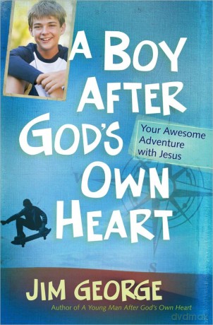 A Boy After God's Own Heart: Your Awesome Adventure with Jesus - Jim George [KSIĄŻKA]