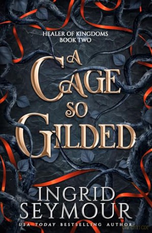 A Cage So Gilded (Healer of Kingdoms) - Ingrid Seymour [KSIĄŻKA]