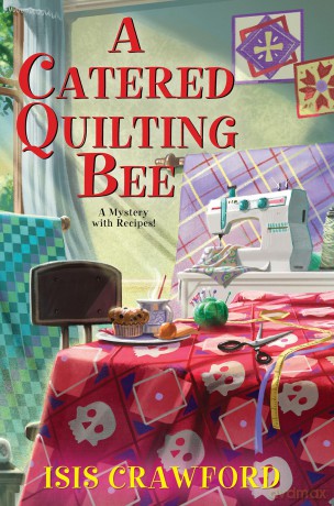 A Catered Quilting Bee (Mystery with Recipes) - Isis Crawford [KSIĄŻKA]