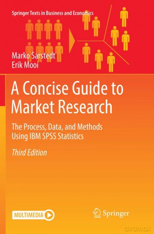 A Concise Guide to Market Research: The Process, Data, and Methods Using IBM SPSS Statistics (Springer Texts in Business and Economics) - Marko Sarstedt [KSIĄŻKA]