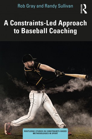 A Constraints-Led Approach to Baseball Coaching (Routledge Studies in Constraints-Based Methodologies in Sport) - Rob Gray [KSIĄŻKA]