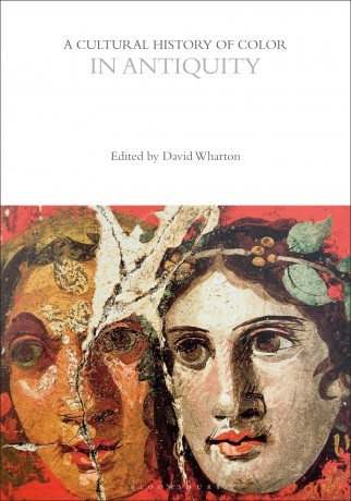 A Cultural History of Color in Antiquity (The Cultural Histories Series) - David Wharton [KSIĄŻKA]