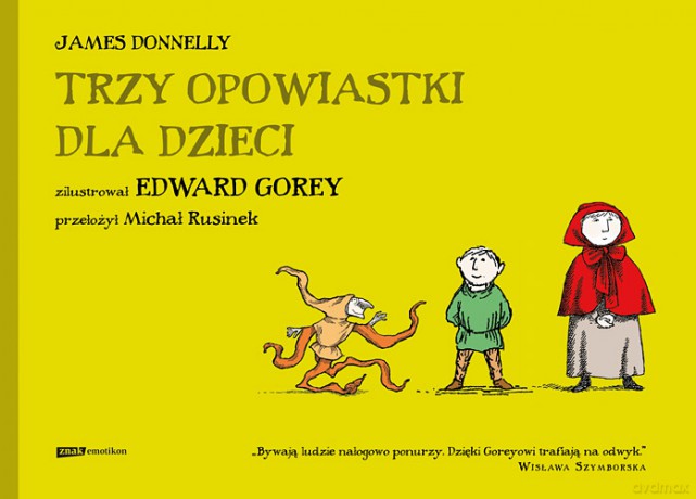Trzy Opowiastki Dla Dzieci - James Donnelly,Edward Gorey [KSIĄŻKA]