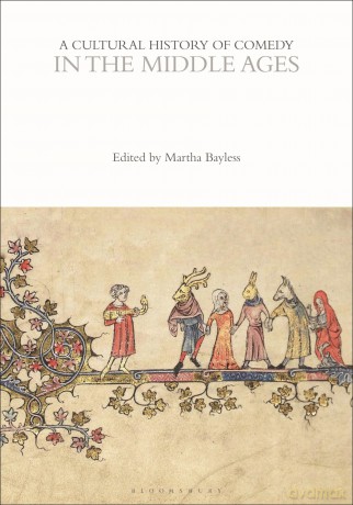 A Cultural History of Comedy in the Middle Ages (The Cultural Histories Series) - Martha Bayless [KSIĄŻKA]