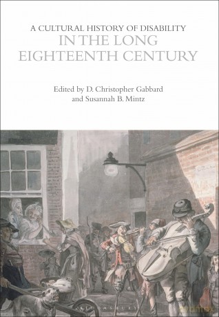 A Cultural History of Disability in the Long Eighteenth Century (The Cultural Histories Series) - Chris Gabbard [KSIĄŻKA]