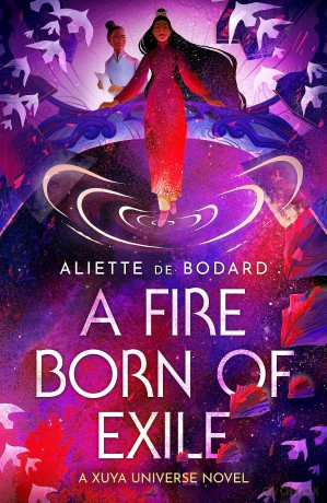 A Fire Born of Exile: A spellbinding standalone sci-fi romance and 2024 Hugo Award finalist perfect for fans of Becky Chambers - Aliette de Bodard [KSIĄŻKA]