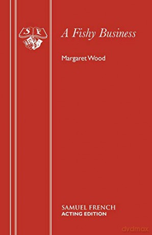 A Fishy Business: Play (Acting Edition S.) - Margaret Dr Wood [KSIĄŻKA]