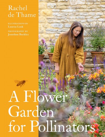 A Flower Garden for Pollinators: Learn how to sustain and support nature with this practical planting guide - Rachel de Thame [KSIĄŻKA]