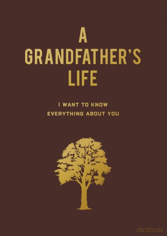A Grandfather's Life: I Want to Know Everything About You - Editors of Chartwell Books [KALENDARZ]