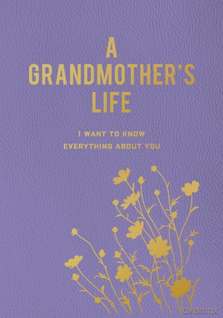 A Grandmother's Life: I Want To Know Everything About You - Editors of Chartwell Books [KALENDARZ]