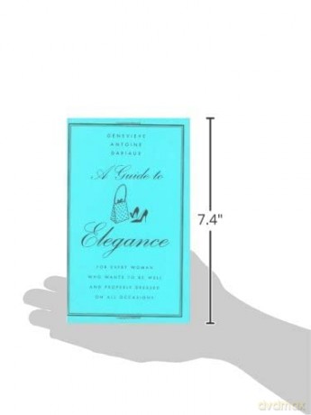 A Guide to Elegance: For Every Woman Who Wants to Be Well and Properly Dressed on All Occasions - Genevieve A Dariaux [KSIĄŻKA]