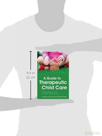A Guide to Therapeutic Child Care: What You Need to Know to Create a Healing Home - Laura Steckley and Autumn Roesch-Marsh Ruth Emond [KSIĄŻKA]