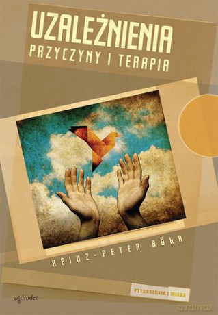 Uzależnienia Przyczyny I Terapia - Heinz-Peter Röhr [KSIĄŻKA]