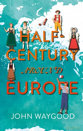 A Half-Century around Europe - John Waygood [KSIĄŻKA]