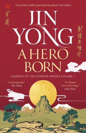 A Hero Born: Legends of the Condor Heroes Vol. I - Jin Yong [KSIĄŻKA]