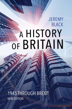 A History of Britain: 1945 Through Brexit - Jeremy Black [KSIĄŻKA]