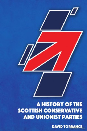 A History of the Scottish Conservative and Unionist Parties - David Torrance [KSIĄŻKA]