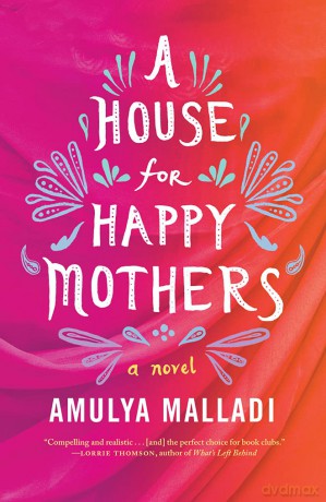 A House for Happy Mothers: A Novel - Amulya Malladi [KSIĄŻKA]