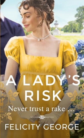A Lady's Risk: The most sexy, heartwarming and unputdownable regency you'll read this year! (Gentlemen of London) - Felicity George [KSIĄŻKA]