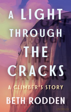 A Light through the Cracks: A Climber's Story - Beth Rodden [KSIĄŻKA]