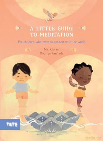A Little Guide to Meditation: For Children Who Want to Connect with the World - Ms Kiusam [KSIĄŻKA]