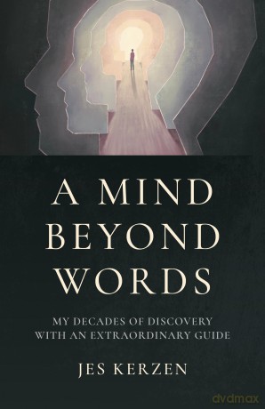 A Mind Beyond Words: My Decades of Discovery with an Extraordinary Guide - Jes Kerzen [KSIĄŻKA]