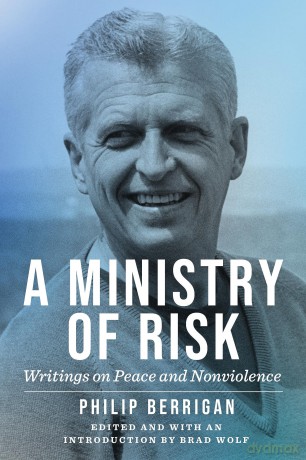 A Ministry of Risk: Writings on Peace and Nonviolence - Philip Berrigan [KSIĄŻKA]