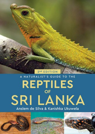 A Naturalist's Guide to the Reptiles of Sri Lanka (2nd edition) - Anslem de Silva [KSIĄŻKA]