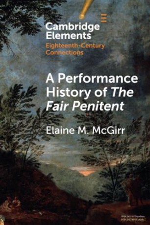 A Performance History of The Fair Penitent (Elements in Eighteenth-Century Connections) - Elaine McGirr [KSIĄŻKA]