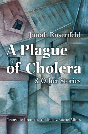 A Plague of Cholera and Other Stories (Judaic Traditions in Literature, Music, and Art) [KSIĄŻKA]