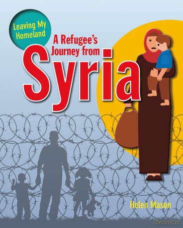 A Refugee's Journey from Syria (Leaving My Homeland) - Mason Helen [KSIĄŻKA]