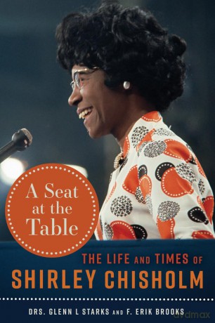 A Seat at the Table: The Life and Times of Shirley Chisholm [KSIĄŻKA]