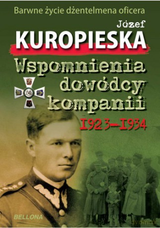 Wspomnienia Dowódcy Kompanii - Józef Kuropieska [KSIĄŻKA]