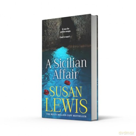 A Sicilian Affair: The thrilling, new emotional family drama for 2024 from the Sunday Times bestselling author - Susan Lewis [KSIĄŻKA]